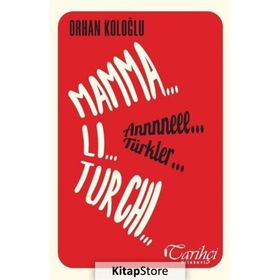 Mamma Li Turchi - Annneee Türkler - Orhan Koloğlu