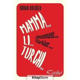 Mamma Li Turchi - Annneee Türkler - Orhan Koloğlu