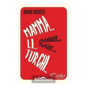Mamma Li Turchi - Annneee Türkler - Orhan Koloğlu