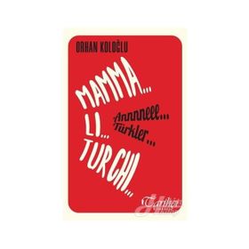 Mamma Li Turchi - Annneee Türkler - Orhan Koloğlu