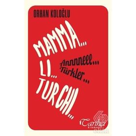 Mamma Li Turchi - Annneee Türkler - Orhan Koloğlu