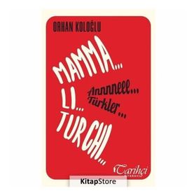 Mamma Li Turchi - Annneee Türkler - Orhan Koloğlu
