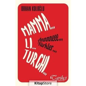 Mamma Li Turchi - Annneee Türkler - Orhan Koloğlu