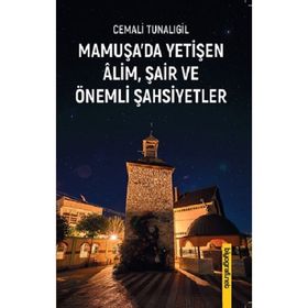 Mamuşa'da Yetişen Alim Şair ve Önemli Şahsiyetler - Cemali Tunalıgil