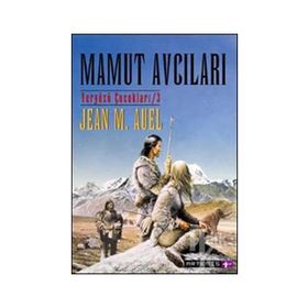 MAMUT AVCILARI YER YÜZÜ ÇOCUKLARI 3 - JEAN M. AUEL
