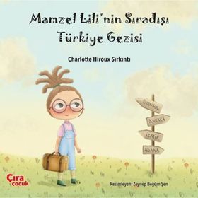 Mamzel Lili'nin Sıra Dışı Türkiye Gezisi - Charlotte Hiroux Sırkıntı