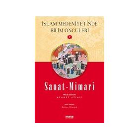 Mana Yayınları Sanat Mimari İslam Medeniyetinde Bilim Öncüleri 7