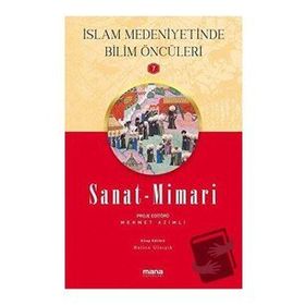 Mana Yayınları Sanat Mimari İslam Medeniyetinde Bilim Öncüleri 7