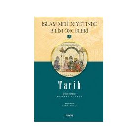 Mana Yayınları Tarih İslam Medeniyetinde Bilim Öncüleri 8