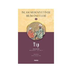 Mana Yayınları Tıp İslam Medeniyetinde Bilim Öncüleri 9
