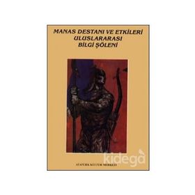 MANAS DESTANI VE ETKILERI ULUSLARARASI BILGI ŞÖLENİ BILDIRILERI - KOLEKTIF