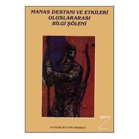 MANAS DESTANI VE ETKILERI ULUSLARARASI BILGI ŞÖLENİ BILDIRILERI - KOLEKTIF