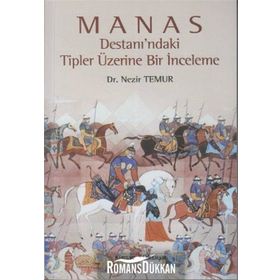 MANAS DESTANI'NDAKI TIPLER ÜZERINE BIR İNCELEME - NEZIR TEMUR