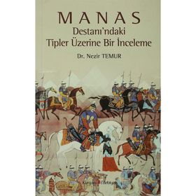MANAS DESTANI'NDAKI TIPLER ÜZERINE BIR İNCELEME - NEZIR TEMUR