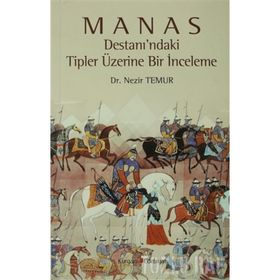 MANAS DESTANI'NDAKI TIPLER ÜZERINE BIR İNCELEME - NEZIR TEMUR