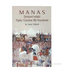MANAS DESTANI'NDAKI TIPLER ÜZERINE BIR İNCELEME - NEZIR TEMUR