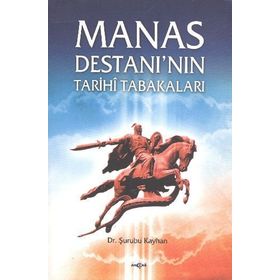MANAS DESTANI´NIN TARIHI TABAKALARI - ŞURUBU KAYHAN