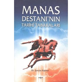 MANAS DESTANI´NIN TARIHI TABAKALARI - ŞURUBU KAYHAN