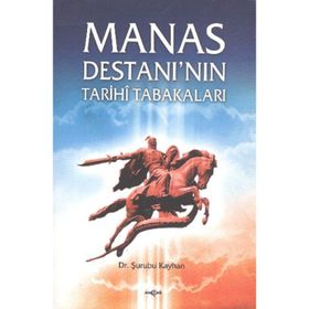 MANAS DESTANI´NIN TARIHI TABAKALARI - ŞURUBU KAYHAN