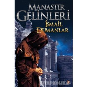 Manastır Gelinleri - İsmail Dumanlar
