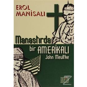 Manastırda Bir Amerikalı John Meultke - Erol Manisalı