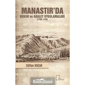 Manastır'da Hukuk ve Adalet Uygulamaları (1700-1730) - Zülfiye Koçak