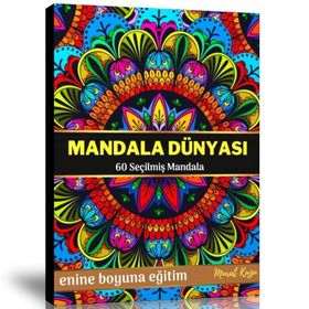 Mandala Dünyası 60 Seçilmiş Mandala Enine Boyuna Eğitim