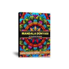 Mandala Dünyası 60 Seçilmiş Mandala Enine Boyuna Eğitim