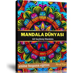 Mandala Dünyası 60 Seçilmiş Mandala Enine Boyuna Eğitim
