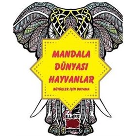 Mandala Dünyası Hayvanlar - Büyükler İçin Boyama - Elips Kitapları