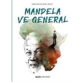 Mandela Ve General - John Carlin - Oriol Malet