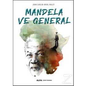 Mandela Ve General - John Carlin - Oriol Malet