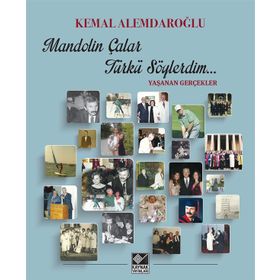 Mandolin Çalar Türkü Söylerdim - Kemal Alemdaroğlu