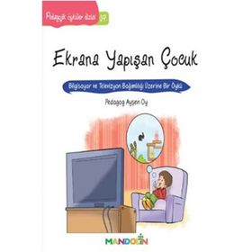 Mandolin Yayınları Pedagojik Öyküler: 19 - Ekrana Yapışan Çocuk