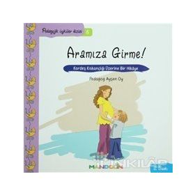 Mandolin Yayınları Pedagojik Öyküler 5 - Annem ve Babamla Aramıza Girme!