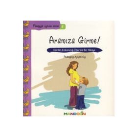 Mandolin Yayınları Pedagojik Öyküler 5 - Annem ve Babamla Aramıza Girme!