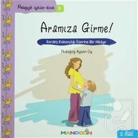 Mandolin Yayınları Pedagojik Öyküler 5 - Annem ve Babamla Aramıza Girme!