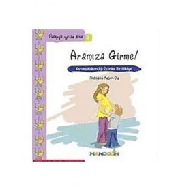 Mandolin Yayınları Pedagojik Öyküler 5 - Annem ve Babamla Aramıza Girme!