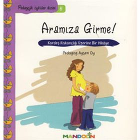 Mandolin Yayınları Pedagojik Öyküler 5 - Annem ve Babamla Aramıza Girme!