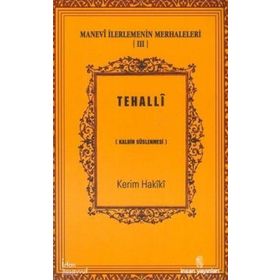 MANEVÎ İLERLEMENİN MERHALELERI 3 TEHALLÎ KALBIN BEĞENİLEN SIFATLARLA SÜSLENMESİ - KERIM HAKÎKÎ