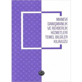Manevi Danışmanlık ve Rehberlik Hizmetleri Temel Bilgiler Kılavuzu - Diyanet İşleri Başkanlığı