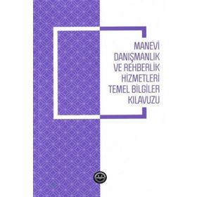 Manevi Danışmanlık ve Rehberlik Hizmetleri Temel Bilgiler Kılavuzu - Diyanet İşleri Başkanlığı