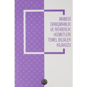 Manevi Danışmanlık ve Rehberlik Hizmetleri Temel Bilgiler Kılavuzu - Diyanet İşleri Başkanlığı