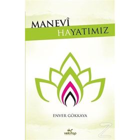 Manevi Hayatımız - Enver Gökkaya