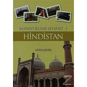 Manevi İklime Seyahat 1, Hindistan, Adem Şener