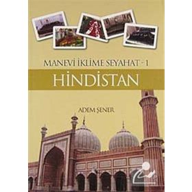 Manevi İklime Seyahat 1, Hindistan, Adem Şener