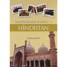 Manevi İklime Seyahat 1, Hindistan, Adem Şener