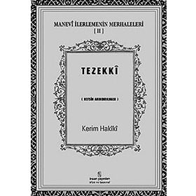 Manevi İlerlemenin Merhaleleri 2 Tezekki - kerim mahmud i hakiki