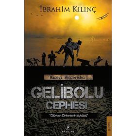 Manevi Pencereden Gelibolu Cephesi - İbrahim Kılınç