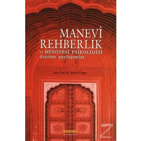 MANEVI REHBERLIK VE BEN ÖTESİ PSIKOLOJISI ÜZERİNE PAYLAŞIMLAR - EDISYON